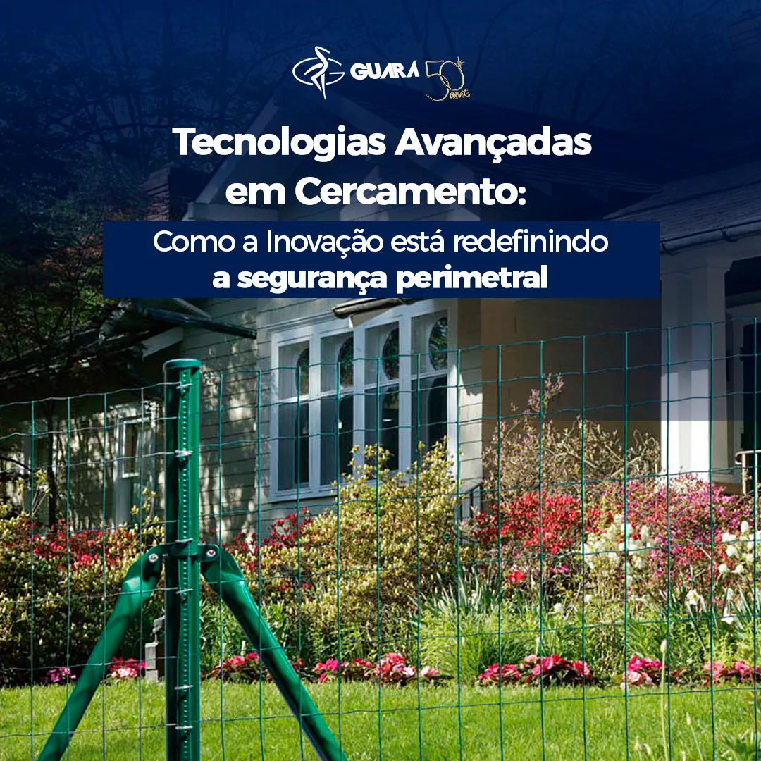 Tecnologias Avançadas em Cercamento: Como a Inovação Está Redefinindo a Segurança Perimetral Tecnologias Avançadas em Cercamento: Como a Inovação Está Redefinindo a Segurança Perimetral